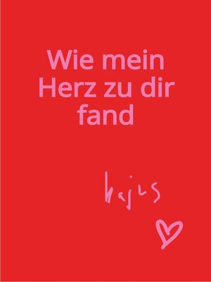 cover image of Wie mein Herz zu dir fand